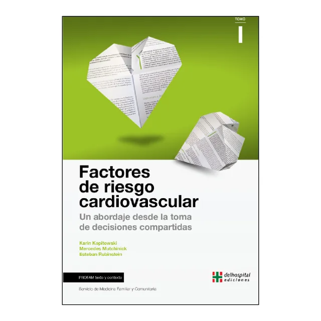 eBook - Factores de riesgo cardiovascular: un abordaje desde la toma de decisiones compartidas. Tomo I